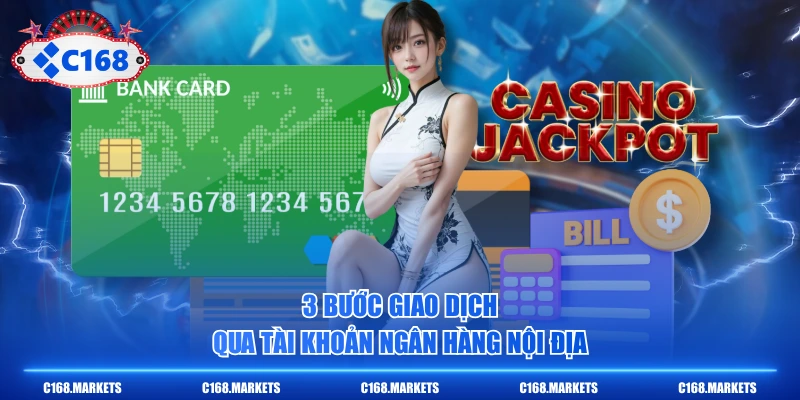 3 bước giao dịch qua tài khoản ngân hàng nội địa