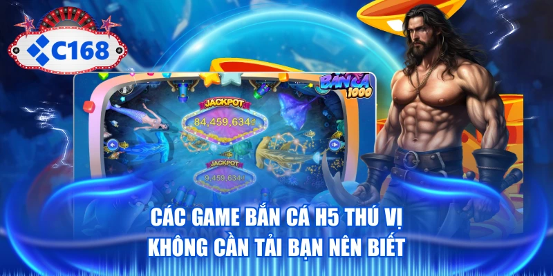 Các Game Bắn cá H5 Thú Vị Không Cần Tải Bạn Nên Biết 1 Bắn Cá H5