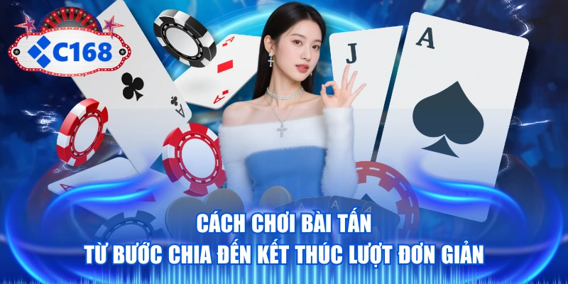 Cách Chơi Bài Tấn Từ Bước Chia Đến Kết Thúc Lượt Đơn Giản