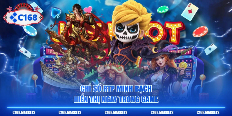 Nổ Hũ C168 - Kho 300+ Game Slot Sở Hữu Jackpot 5 Tỷ VNĐ 2 Chỉ số RTP minh bạch hiển thị ngay trong game