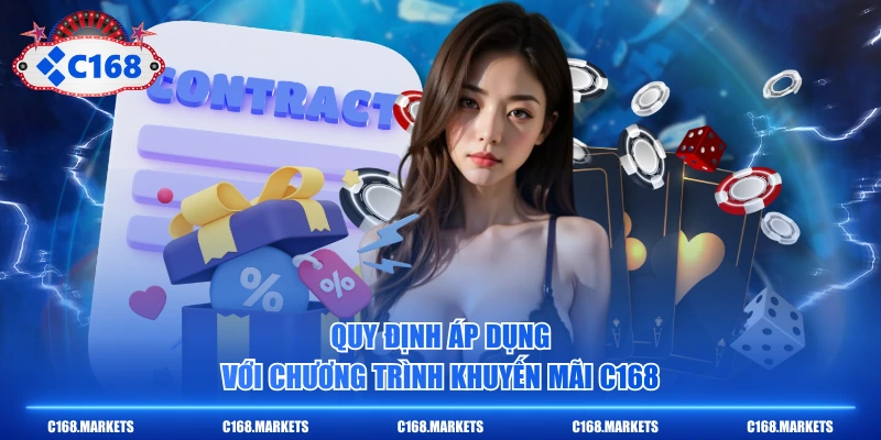 Điều Khoản Và Điều Kiện - Hệ Thống Quy Định Tại C168 3 Quy định áp dụng với chương trình khuyến mãi C168