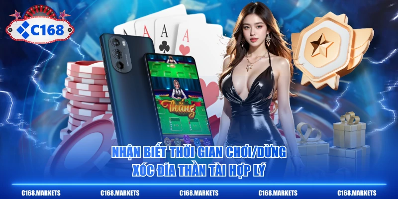 Nhận biết thời gian chơi/dừng Xóc Đĩa Thần Tài hợp lý